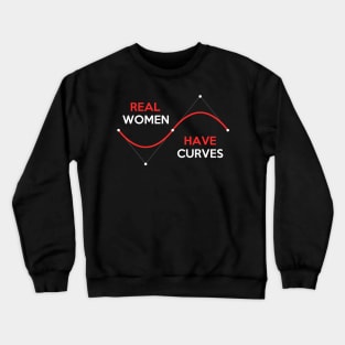 Real women Crewneck Sweatshirt